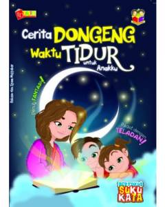 CERITA DONGENG WAKTU TIDUR UNTUK ANAKKU - No.1 Online Bookstore ...